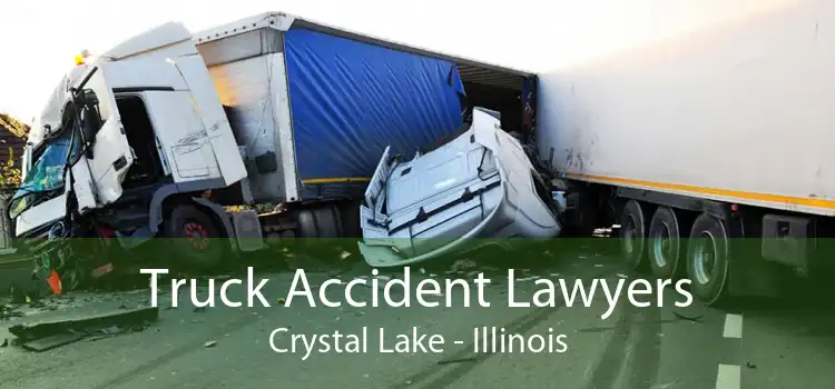 Truck Accident Lawyers Crystal Lake - Illinois