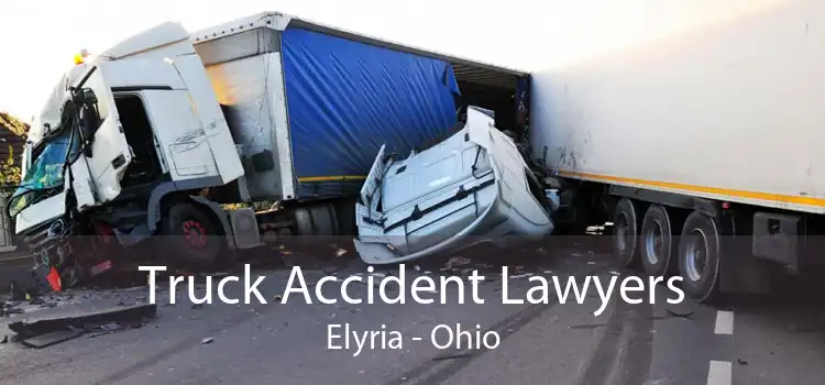 Truck Accident Lawyers Elyria - Ohio