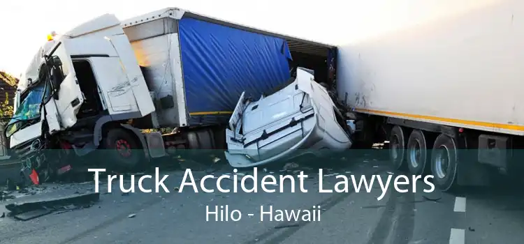 Truck Accident Lawyers Hilo - Hawaii