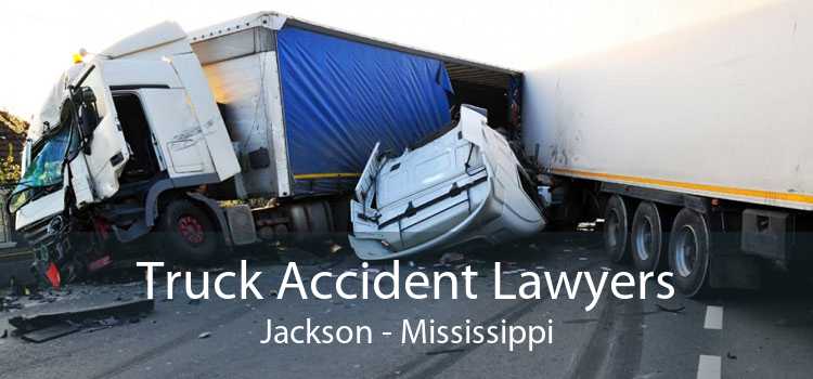 Truck Accident Lawyers Jackson - Mississippi