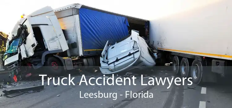 Truck Accident Lawyers Leesburg - Florida