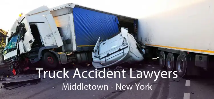 Truck Accident Lawyers Middletown - New York