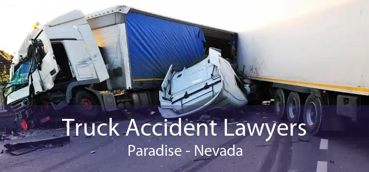 Truck Accident Lawyers Paradise - Nevada