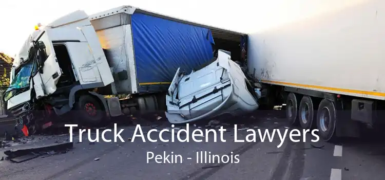 Truck Accident Lawyers Pekin - Illinois