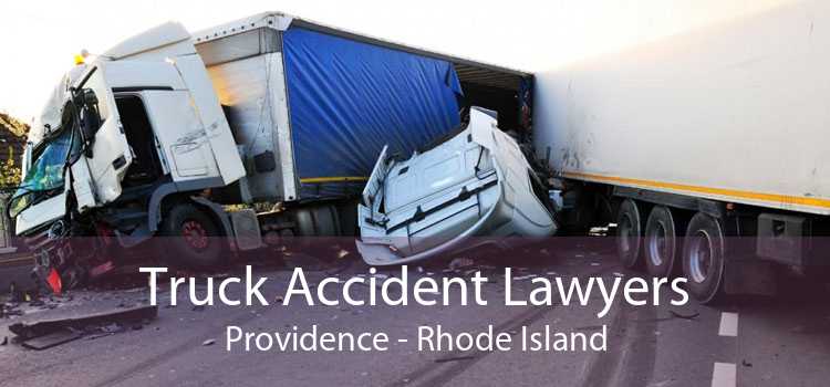 Truck Accident Lawyers Providence - Rhode Island