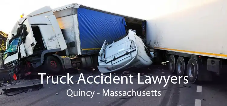 Truck Accident Lawyers Quincy - Massachusetts