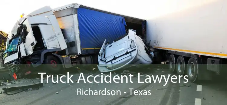 Truck Accident Lawyers Richardson - Texas