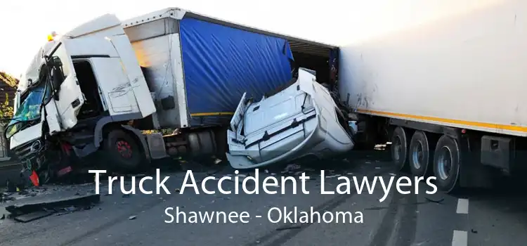 Truck Accident Lawyers Shawnee - Oklahoma