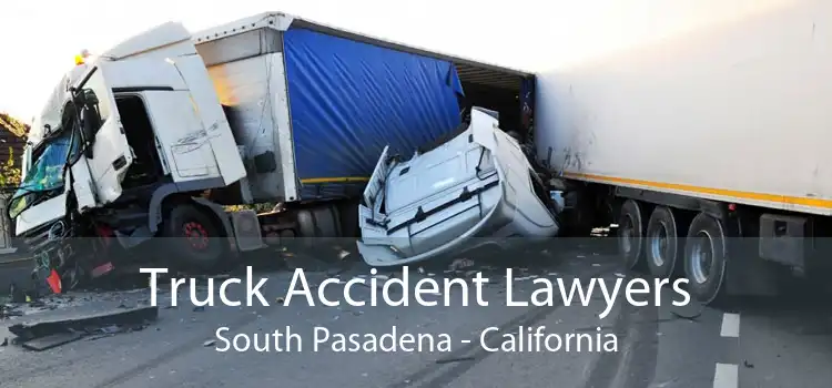 Truck Accident Lawyers South Pasadena - California