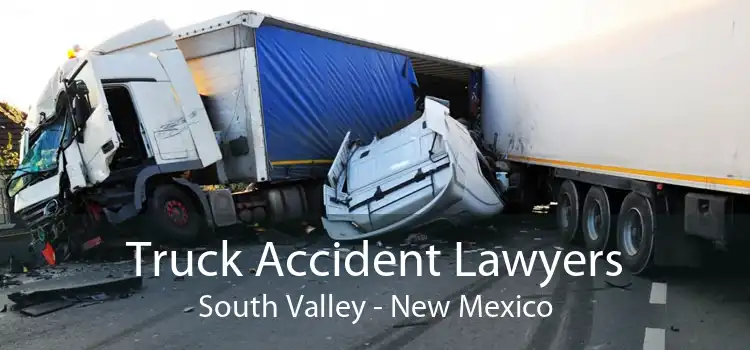 Truck Accident Lawyers South Valley - New Mexico