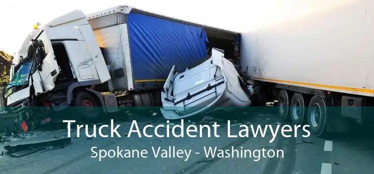 Truck Accident Lawyers Spokane Valley - Washington